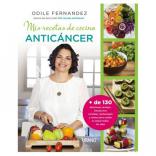 Mis recetas de cocina anticáncer de Odile Fernández